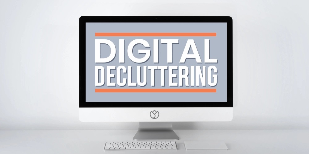 Digital Decluttering