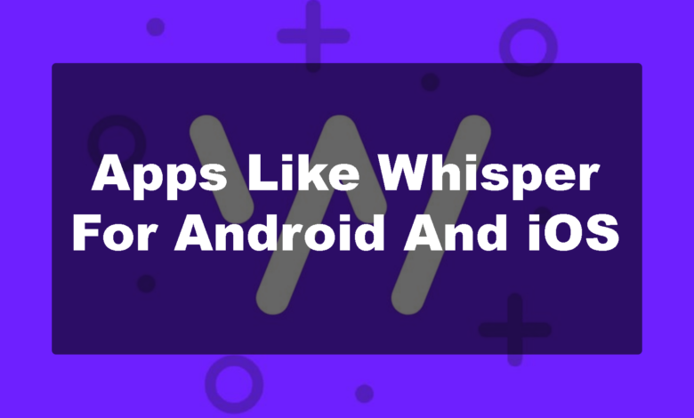 apps like whisper