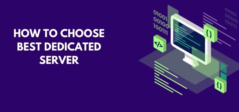 A comprehensive guide on choosing a dedicated server