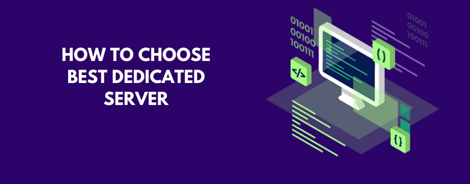 A comprehensive guide on choosing a dedicated server