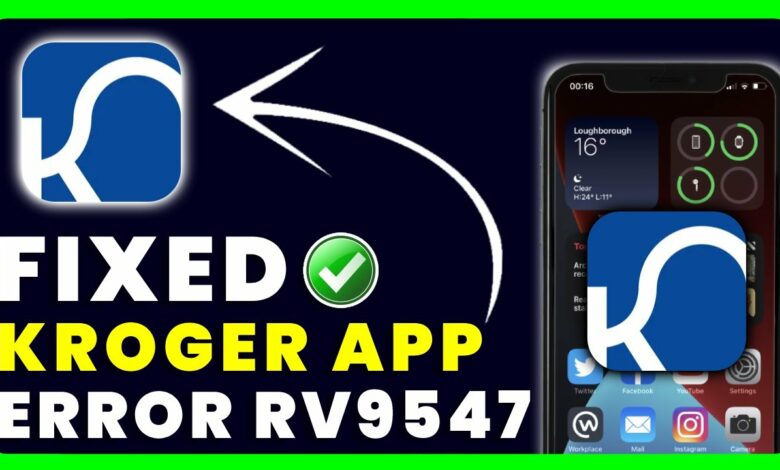 Fix Kroger Error Code RV9547