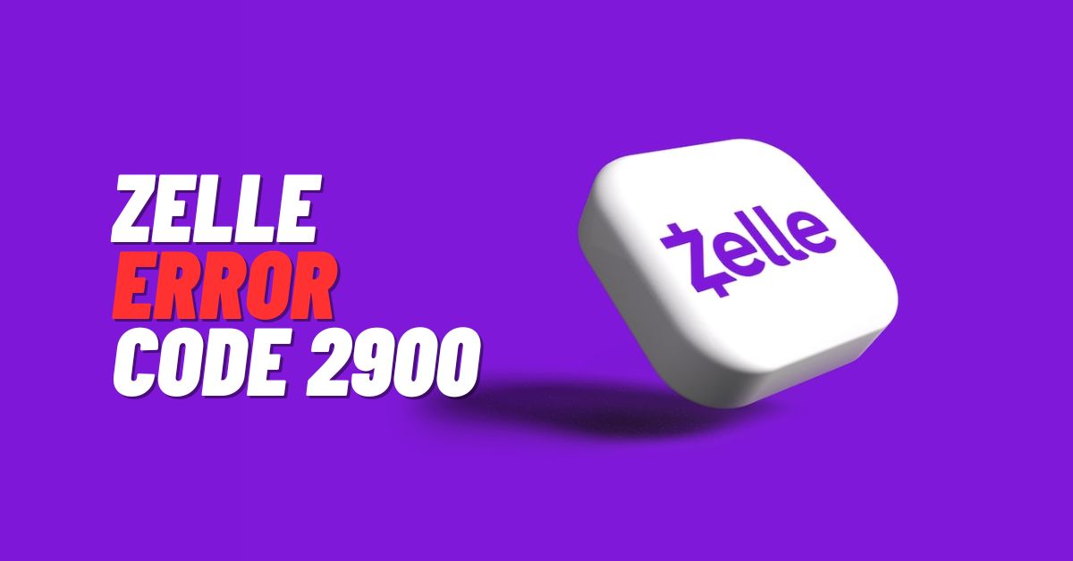 zelle error code 2900 fix