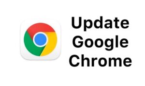 Update Google Chrome